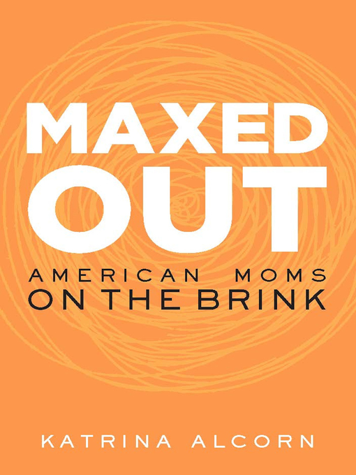 Title details for Maxed Out by Katrina Alcorn - Wait list
